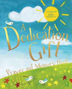 A Dedication Gift Prayer and Memory Book by Deborah Lock (Hardback)