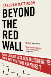 Beyond the Red Wall by Deborah Mattinson (Hardback)