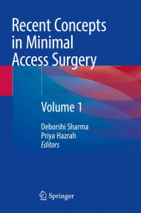 Recent Concepts in Minimal Access Surgery. Volume 1 by Deborshi Sharma
