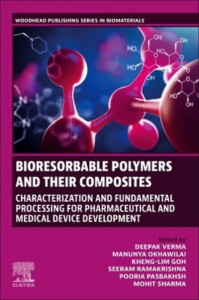 Bioresorbable Polymers and Their Composites by Deepak Verma
