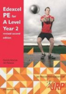 Edexcel PE for A Level Year 2 Revised Second Edition by Dennis Roscoe