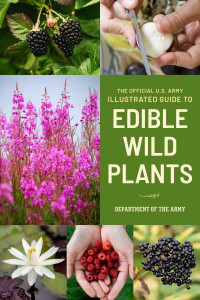 The Official U.S. Army Illustrated Guide to Edible Wild Plants by United States Department of the Army