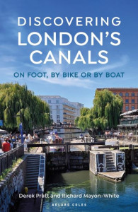 Discovering London's Canals by Derek Pratt