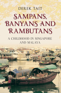Sampans, Banyans and Rambutans by Derek Tait