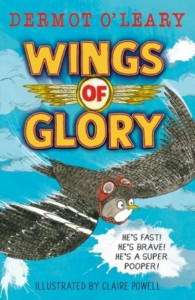 Wings of Glory by Dermot O'Leary