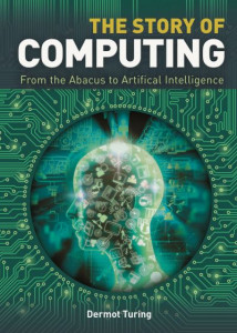 The Story of Computing by Dermot Turing (Hardback)