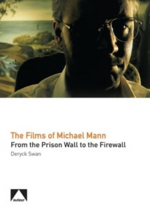 The Films of Michael Mann by Deryck Swan (Hardback)