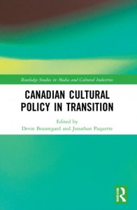Canadian Cultural Policy in Transition by Devin Beauregard