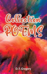 Collection of Poems by D. F. Gregory (Hardback)