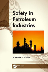 Safety in Petroleum Industries by D. Ghosh