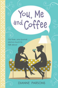 You, Me and Coffee by Dianne Parsons (Hardback)