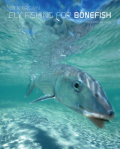 Fly Fishing for Bonefish by Dick Brown (Hardback)
