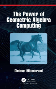 The Power of Geometric Algebra Computing for Engineering and Quantum Computing by Dietmar Hildenbrand