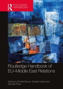 Routledge Handbook of EU-Middle East Relations by Dimitris Bouris (Hardback)