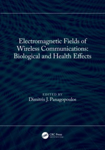 Electromagnetic Fields of Wireless Communications by Dimitris J. Panagopoulos (Hardback)