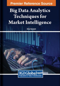 Big Data Analytics Techniques for Market Intelligence by Dina Darwish (Hardback)