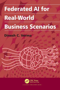 Federated AI for Real-World Business Scenarios by Dinesh C. Verma (Hardback)
