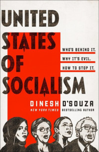 United States of Socialism by Dinesh D'Souza (Hardback)