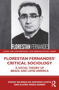 Florestan Fernandes' Critical Sociology by Diogo Valença de Azevedo Costa