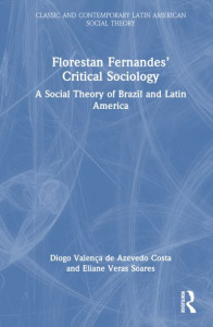 Florestan Fernandes' Critical Sociology by Diogo Valença de Azevedo Costa (Hardback)