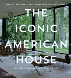 The Iconic American House by Dominic Bradbury (Hardback)
