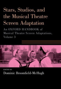 Stars, Studios, and the Musical Theatre Screen Adaptation (Book 3) by Dominic McHugh