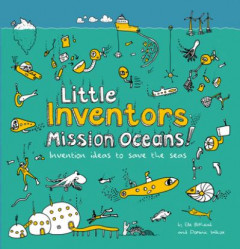 Little Inventors Mission Oceans! by Ellie Birkhead