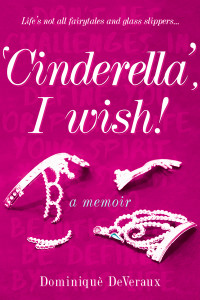 'Cinderella', I Wish! by Dominiquè DeVeraux