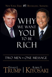 Why We Want You To Be Rich by Donald J. Trump