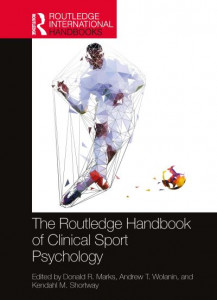 The Routledge Handbook of Clinical Sport Psychology by Donald R. Marks
