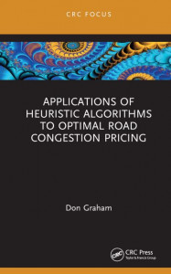 Applications of Heuristic Algorithms to Optimal Road Congestion Pricing by Don Graham (Hardback)