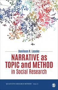 Narrative as Topic and Method in Social Research (Book 61) by Donileen R. Loseke