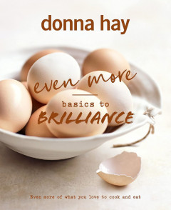 Even More Basics to Brilliance by Donna Hay - Signed Edition