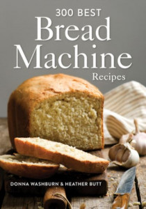 300 Best Bread Machine Recipes by Donna Washburn