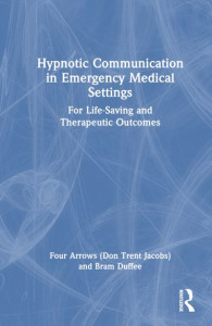 Hypnotic Communication in Emergency Medical Settings by Donald Trent Jacobs (Hardback)
