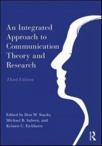 An Integrated Approach to Communication Theory and Research by Don W. Stacks (University of Miami)