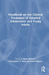 Handbook on the Clinical Treatment of Adopted Adolescents and Young Adults by Doris Bertocci (Hardback)