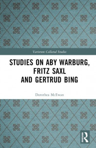 Studies on Aby Warburg, Fritz Saxl and Gertrud Bing (Book 1109) by Dorothea McEwan (Hardback)
