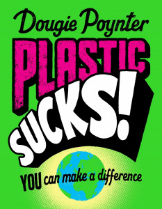 Plastic Sucks! by Dougie Poynter - Signed Edition