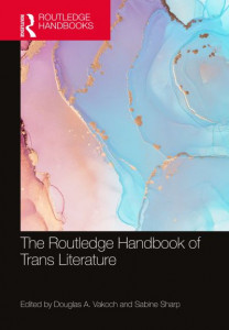 The Routledge Handbook of Trans Literature by Douglas A. Vakoch (Hardback)