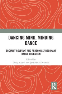 Dancing Mind, Minding Dance by Douglas S. Risner (Hardback)
