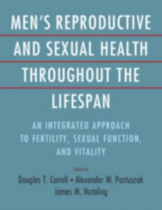 Men's Reproductive and Sexual Health Throughout the Lifespan by Douglas T. Carrell (Hardback)