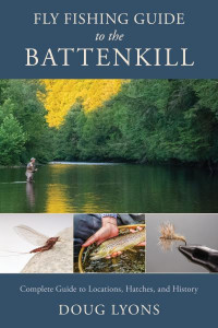 Fly Fishing Guide to the Battenkill by Doug Lyons