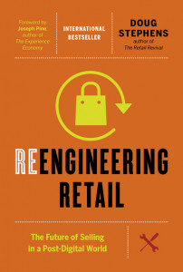 Reengineering Retail by Doug Stephens (Hardback)