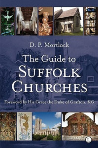 Guide to Suffolk Churches, The by D.P. Mortlock