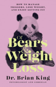Of Bears and Weight Loss by Brian King (Hardback)