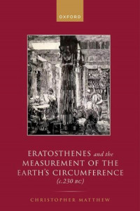 Eratosthenes and the Measurement of the Earth's Circumference (C.230 BC) by Christopher Matthew (Hardback)