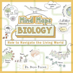 Mind Maps: Biology: How to Navigate the Living World by Dr Helen Pilcher