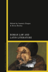 Roman Law and Latin Literature by Ioannis Ziogas