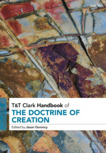 T&T Clark Handbook of the Doctrine of Creation by Jason Goroncy (Hardback)